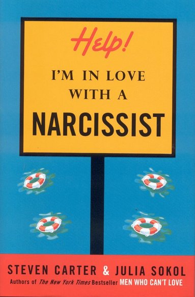 Steven Carter, Julia Sokol - Help! I'm in Love with a Narcissist, Inbunden