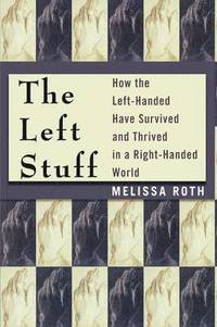 bokomslag The Left Stuff: How the Left-Handed Have Survived and Thrived in a Right-Handed World