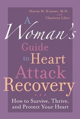 Harvey M. Kramer, Charlotte Libov - Woman's Guide to Heart Attack Recovery, Häftad