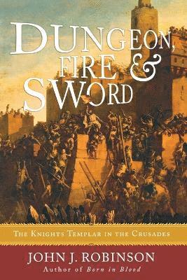 John J. Robinson - Dungeon, Fire and Sword, Häftad