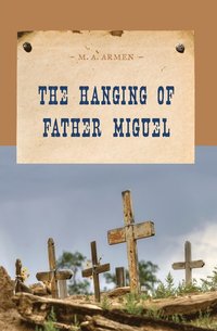 bokomslag The Hanging of Father Miguel