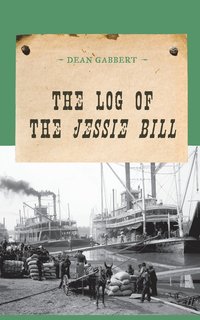bokomslag The Log of the Jessie Bill