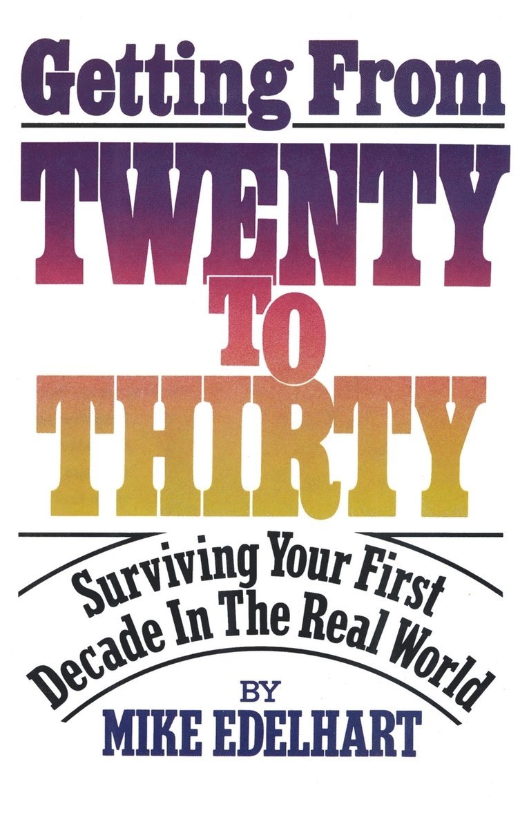 Getting from Twenty to Thirty 1