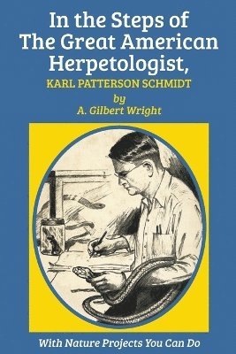 bokomslag In the Steps of The Great American Herpetologist, Karl Patterson Schmidt