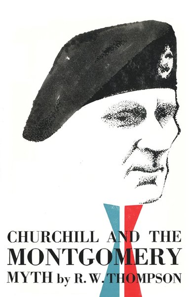 bokomslag Churchill and the Montgomery Myth