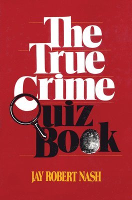 Jay Robert Nash - True Crime Quiz Book, Häftad
