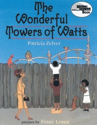 The Wonderful Towers of Watts 1