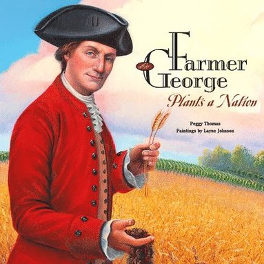bokomslag Farmer George Plants a Nation