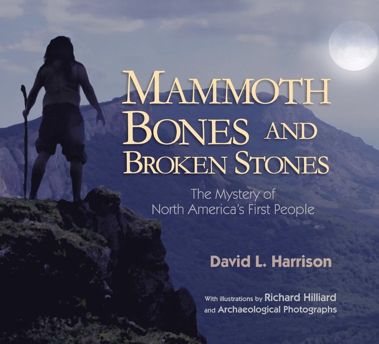 David L. Harrison, David L Harrison - Mammoth Bones and Broken Stones, Inbunden