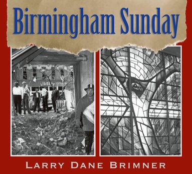 Larry Dane Brimner - Birmingham Sunday, Inbunden