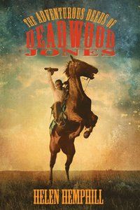bokomslag Adventurous Deeds of Deadwood Jones