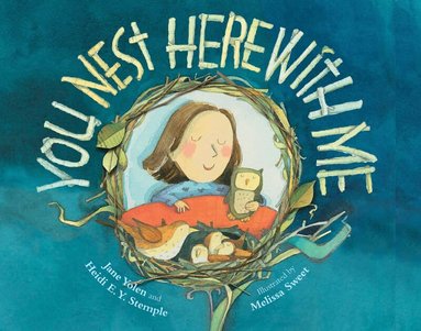 Jane Yolen, Heidi E. Y. Stemple - You Nest Here with Me, Inbunden