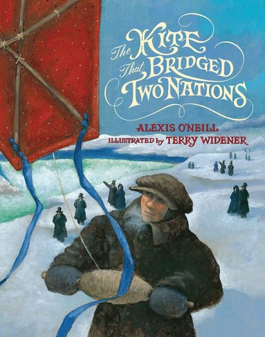 Alexis O'Neill - Kite that Bridged Two Nations, Inbunden
