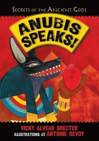 bokomslag Anubis Speaks!: A Guide to the Afterlife by the Egyptian God of the Dead