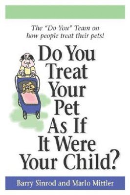 Do You Treat Your Pet As If It Were Your Child? 1