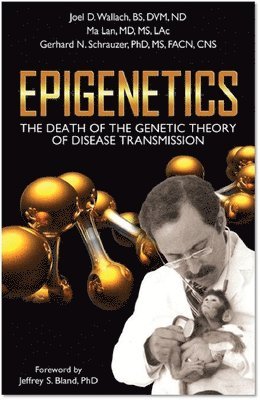 Joel D. Wallach, Ma Lan, Gerhard  N. Schrauzer - Epigenetics, Häftad