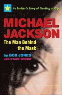 bokomslag Michael Jackson: The Man Behind the Mask