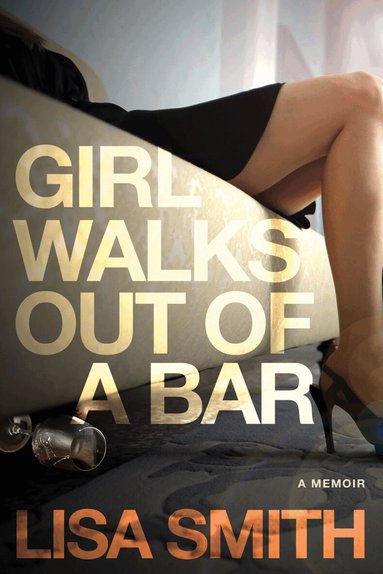 Lisa F. Smith - Girl Walks Out of a Bar, Häftad