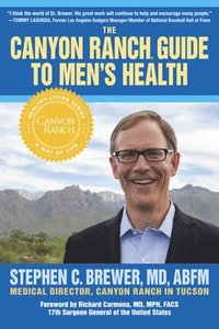 bokomslag The Canyon Ranch Guide To Men's Health