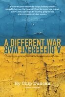 Chip Duncan - A Different War: Poems, Photos, and Prose Following the Russian Invasion of Ukraine, Häftad