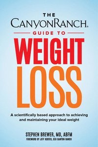 bokomslag The Canyon Ranch Guide to Weight Loss