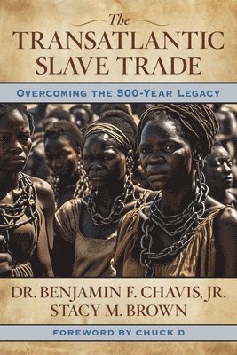 Benjamin Chavis, Stacy Brown, Dmin Chavis, Benjamin - Transatlantic Slave Trade, Inbunden