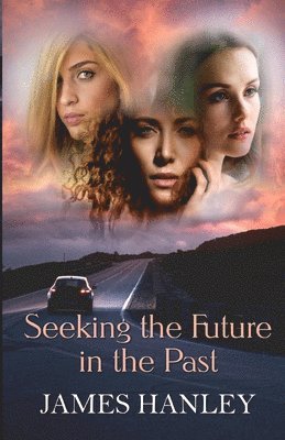 James Hanley - Seeking the Future in the Past, Häftad