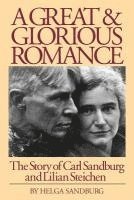 Helga Sandburg - A Great and Glorious Romance: The Story of Carl Sandburg and Lilian Steichen, Häftad