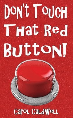 Don't Touch That Red Button! 1