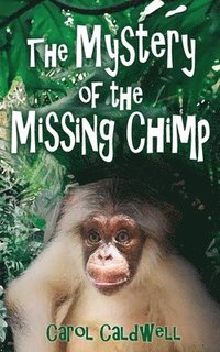 bokomslag The Mystery of the Missing Chimp