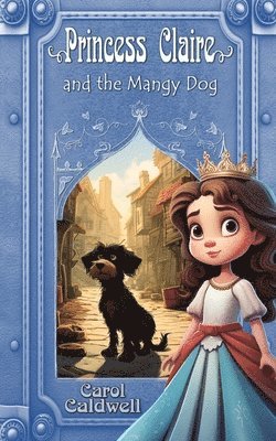 bokomslag Princess Claire and the Mangy Dog