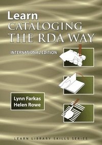 bokomslag Learn Cataloging the RDA Way International Edition