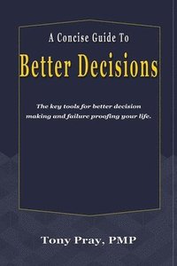 bokomslag Concise Guide To Better Decisions