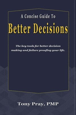 bokomslag Concise Guide To Better Decisions