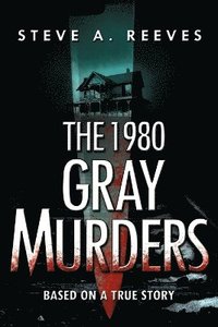 bokomslag The 1980 Gray Murders