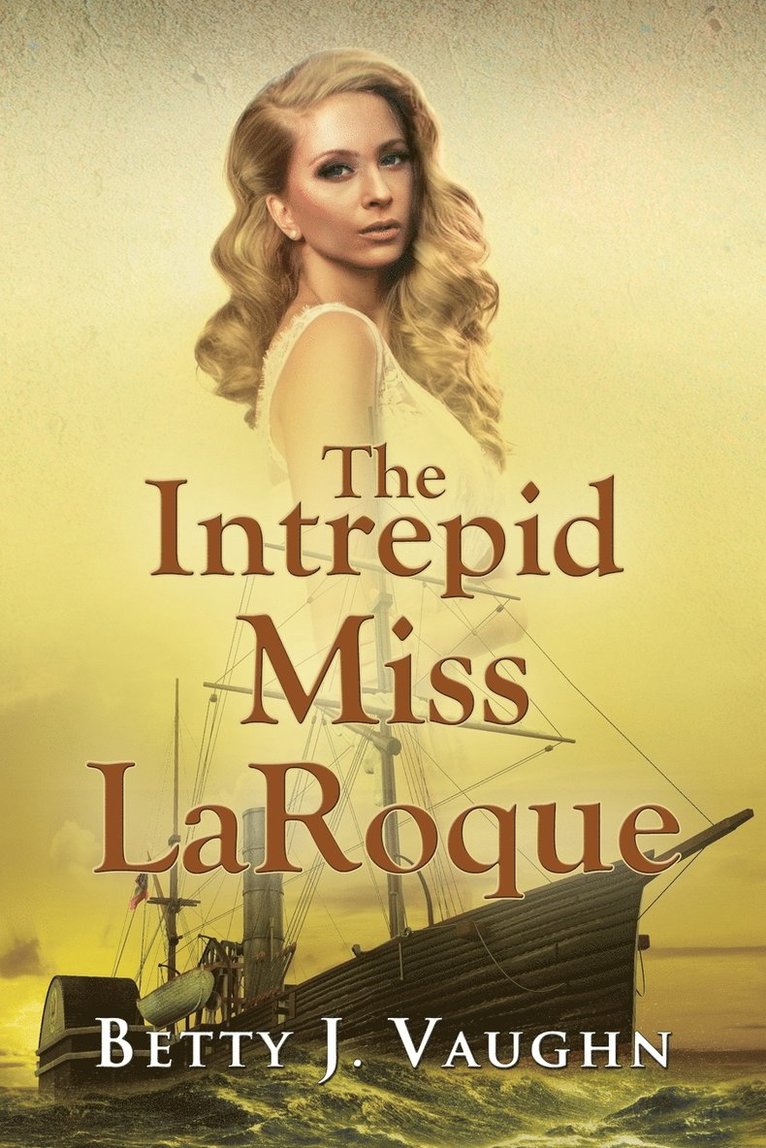 Betty J Vaughn, Betty J. Vaughn - Intrepid Miss LaRoque, Häftad
