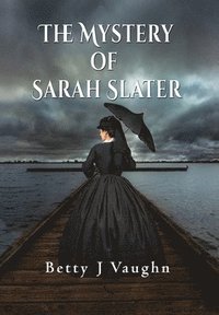 bokomslag The Mystery of Sarah Slater