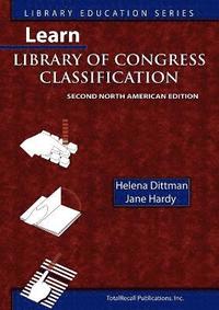 bokomslag Learn Library of Congress Classification, Second North American Edition (Library Education Series)