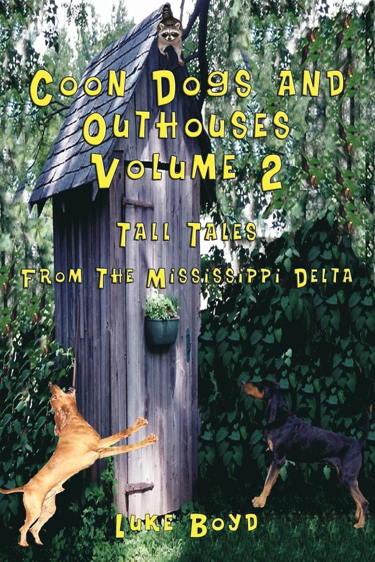 Coon Dogs and Outhouses Volume 2 Tall Tales From The Mississippi Delta 1
