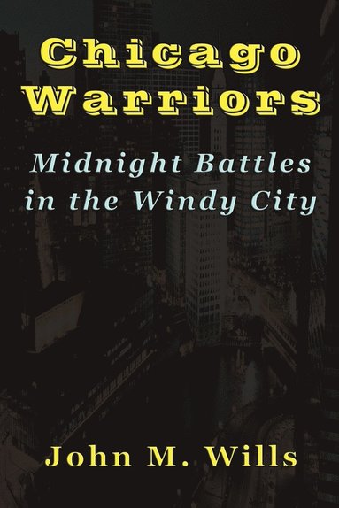 bokomslag Chicago Warriors Midnight Battles in the Windy City
