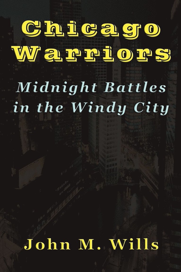 Chicago Warriors Midnight Battles in the Windy City 1