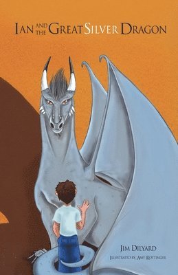 bokomslag Ian and The Great Silver Dragon A Friendship Begins