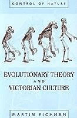 Evolutionary Theory and Victorian Culture 1