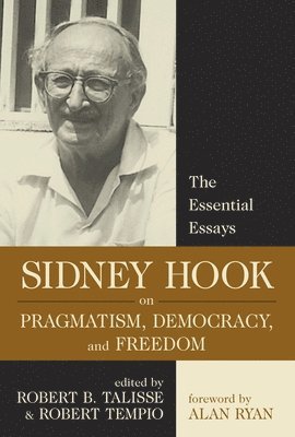bokomslag Sidney Hook on Pragmatism, Democracy, and Freedom