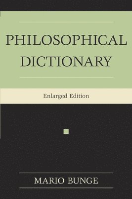 Mario Augusto Bunge - Philosophical Dictionary, Häftad