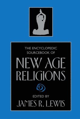 bokomslag The Encyclopedic Sourcebook of New Age Religions