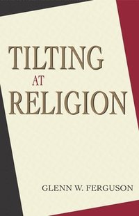bokomslag Tilting at Religion