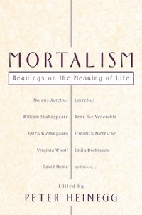 bokomslag Mortalism: Readings on the Meaning of Life