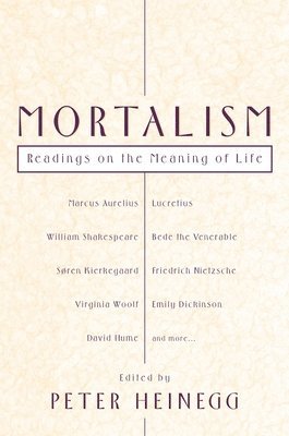bokomslag Mortalism: Readings on the Meaning of Life
