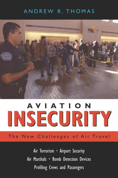 Andrew R. Thomas - Aviation Insecurity, Häftad